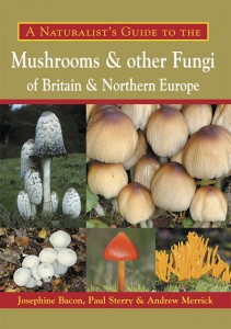 Naturalist's guide to the mushrooms and other fungi of britain and northern europe cover