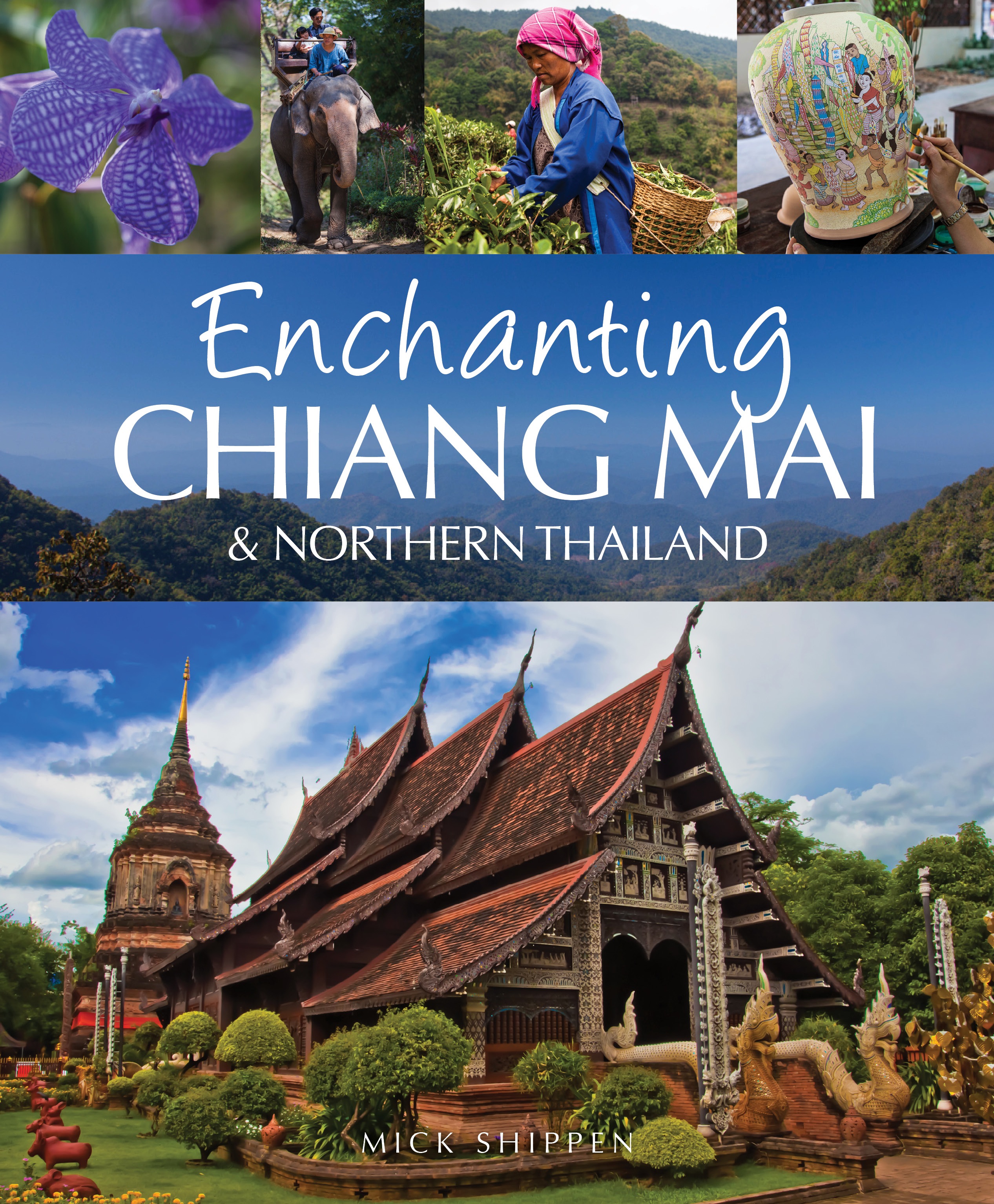 Enchanting Chiang Mai & Northern Thailand - John Beaufoy Publishing